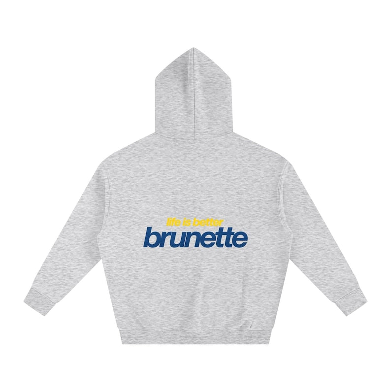 Life Is Better Brunette Hoodie | Oversized Grey Streetwear