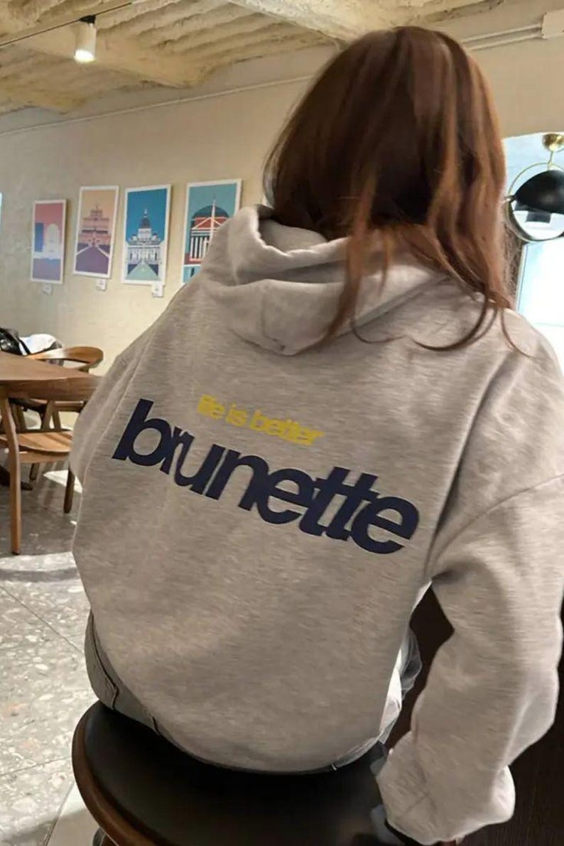 Life Is Better Brunette Hoodie | Oversized Grey Streetwear